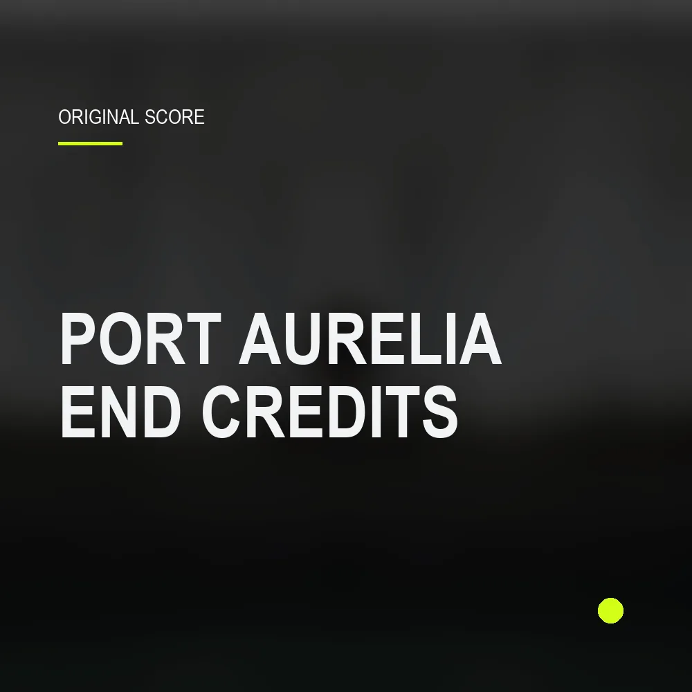 Port Aurelia — End Credits