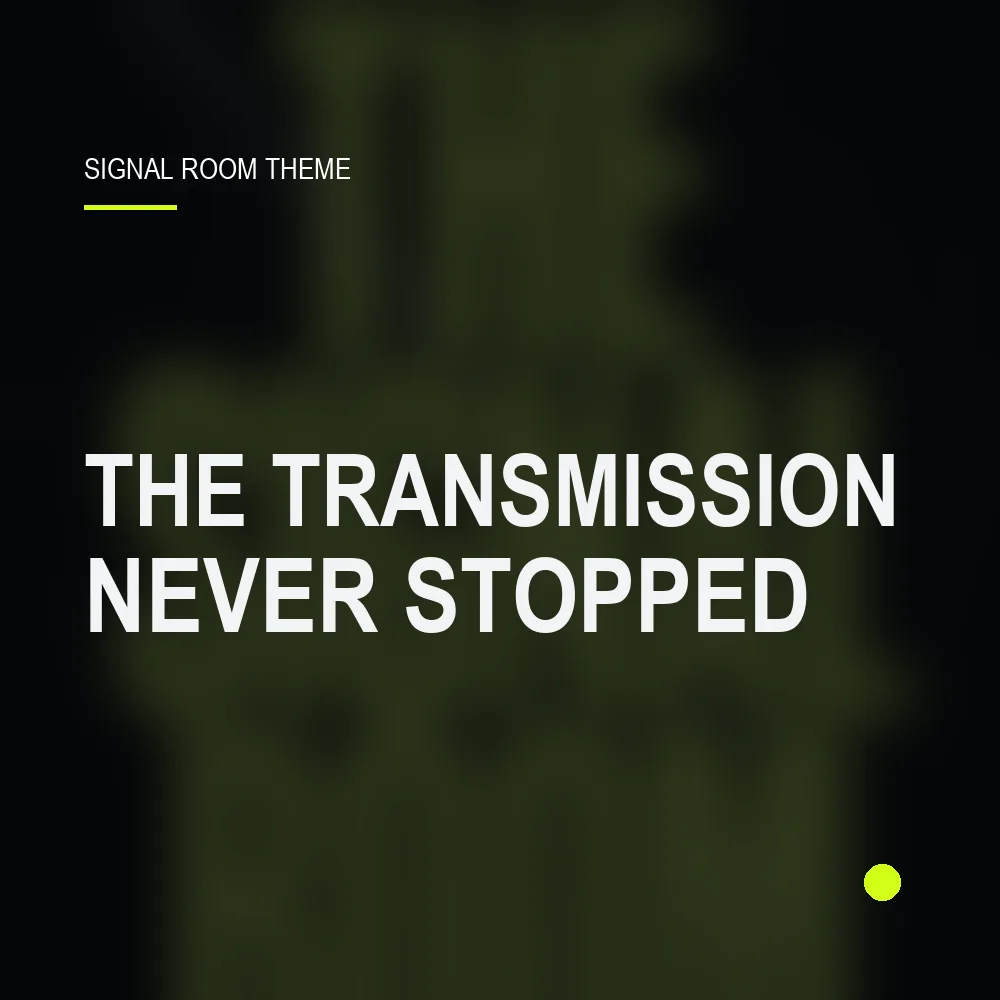 The Transmission Never Stopped